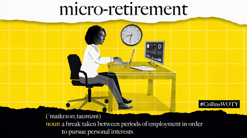 “micro-retirement”/